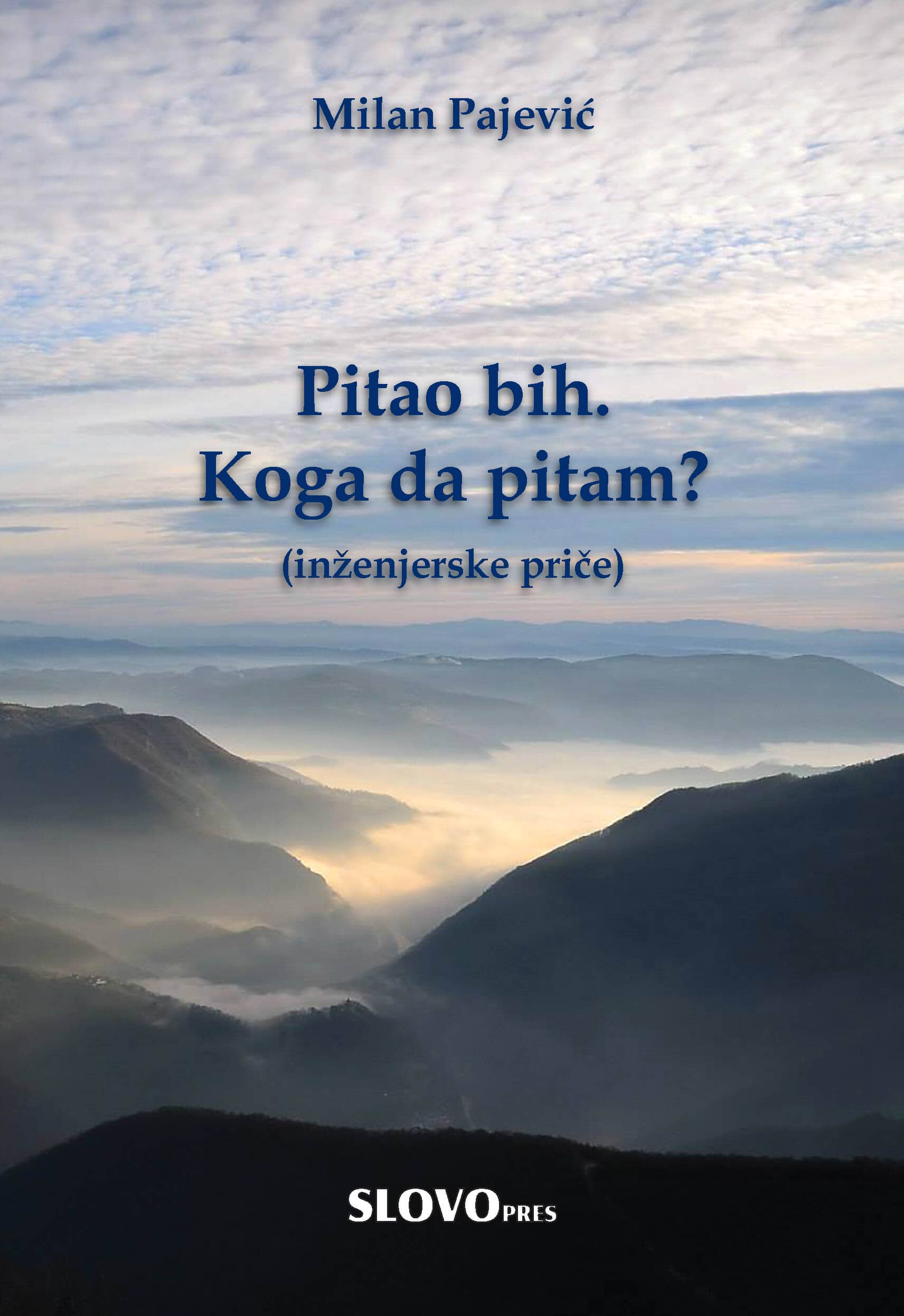 Milan Pajević, Pitao bih. Koga da pitam? - Slovo pres,